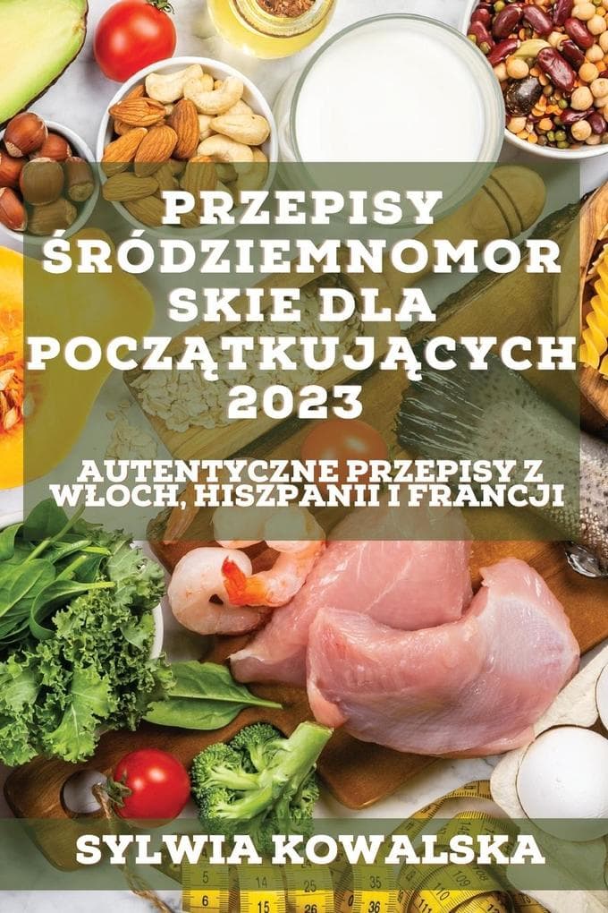 Przepisy ródziemnomorskie dla pocztkujcych 2023