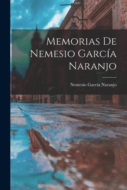 Memorias de Nemesio García Naranjo