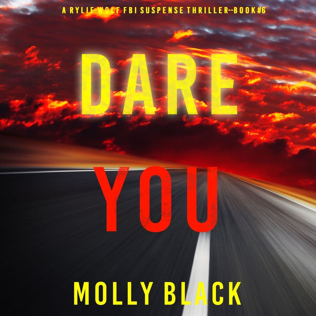 Dare You (A Rylie Wolf FBI Suspense ThrillerBook Six)