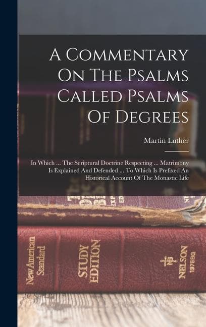 A Commentary On The Psalms Called Psalms Of Degrees
