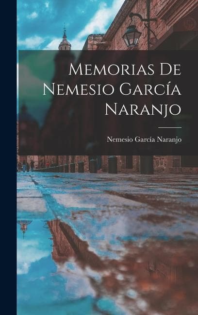 Memorias de Nemesio García Naranjo
