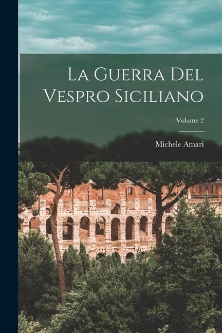 La Guerra Del Vespro Siciliano; Volume 2