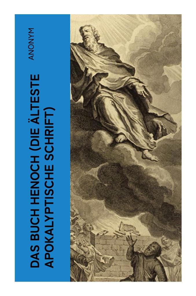 Das Buch Henoch (Die älteste apokalyptische Schrift)