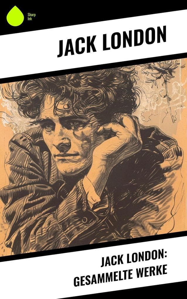 Jack London: Gesammelte Werke