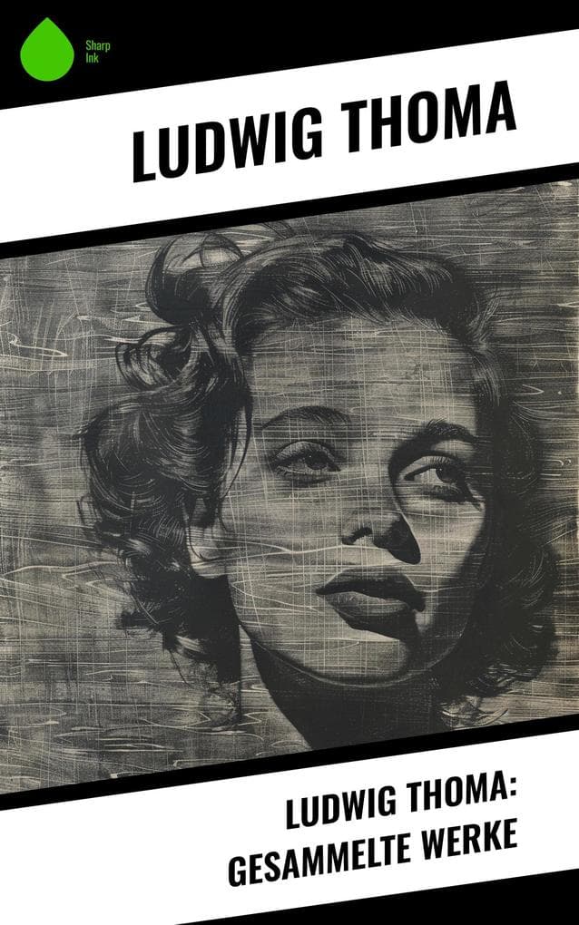 Ludwig Thoma: Gesammelte Werke