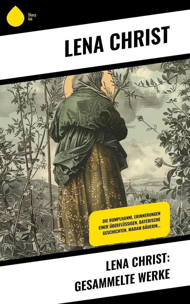 Lena Christ: Gesammelte Werke