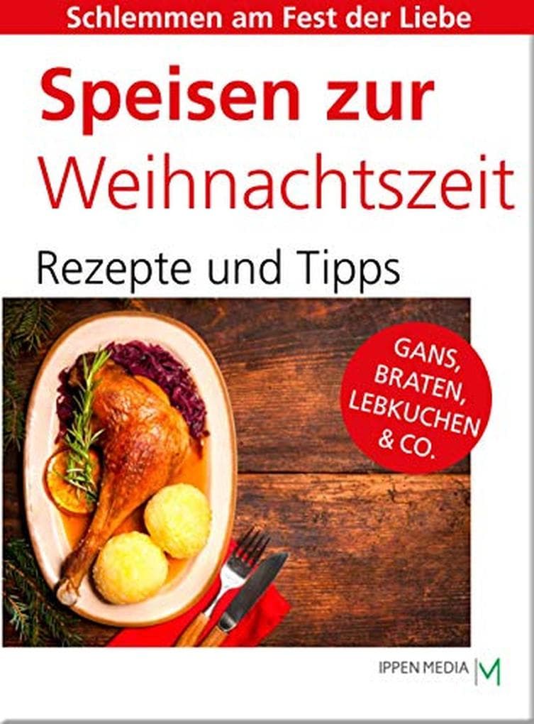 Speisen zur Weihnachtszeit: Gans, Braten, Lebkuchen & Co