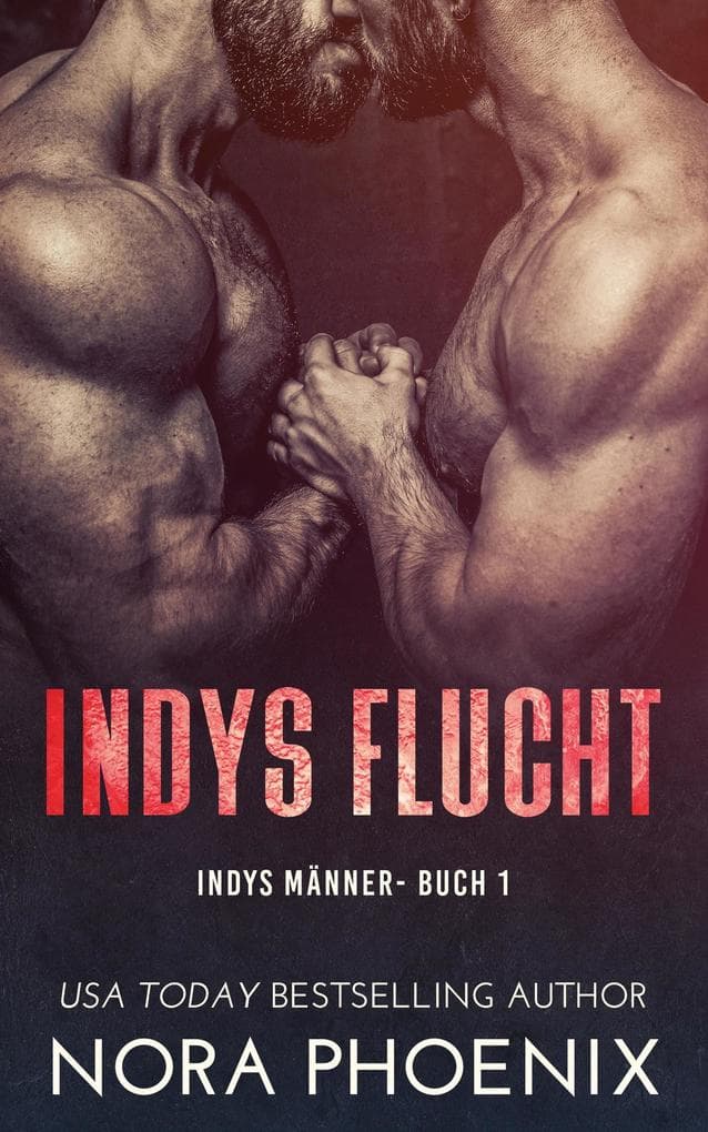 Indys Flucht (Indys Männer, #1)