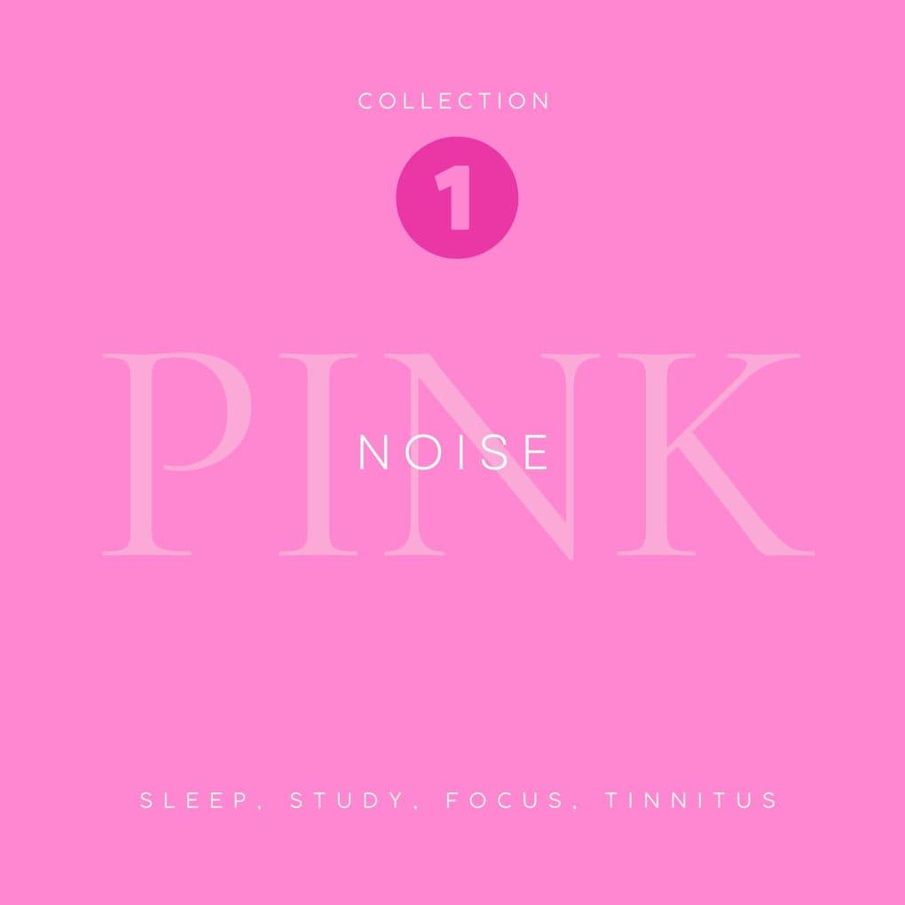 Pink Noise - Sleep, Study, Focus, Tinnitus