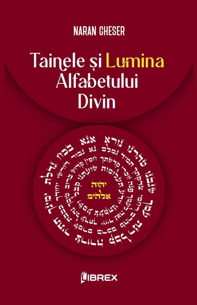 Tainele i lumina alfabetului divin (Puterea profetica a literelor ebraice, #2)