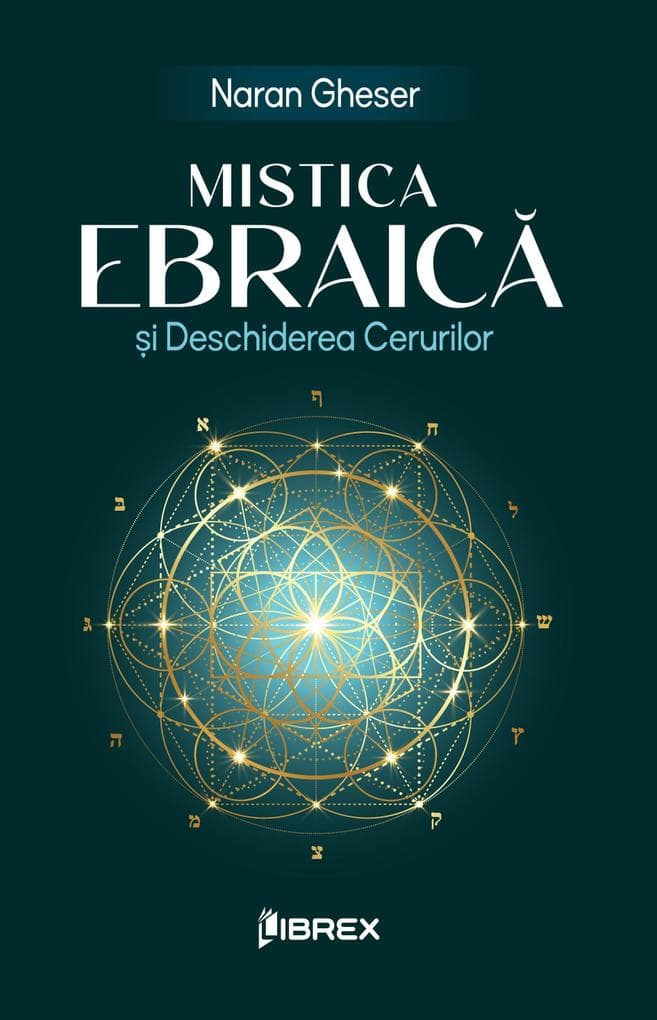 Mistica Ebraica i deschidera cerurilor (Puterea profetica a literelor ebraice, #1)