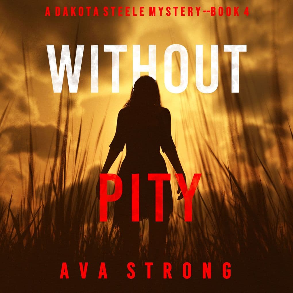 Without Pity (A Dakota Steele FBI Suspense ThrillerBook 4)