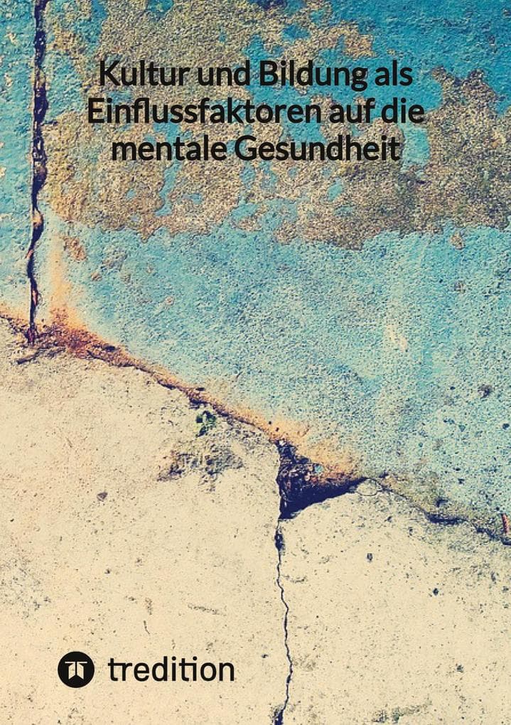 Kultur und Bildung als Einflussfaktoren auf die mentale Gesundheit