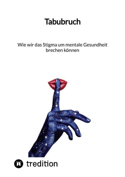 Tabubruch: Wie wir das Stigma um mentale Gesundheit brechen können