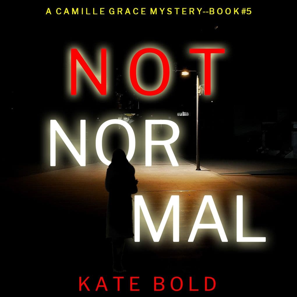 Not Normal (A Camille Grace FBI Suspense ThrillerBook 5)