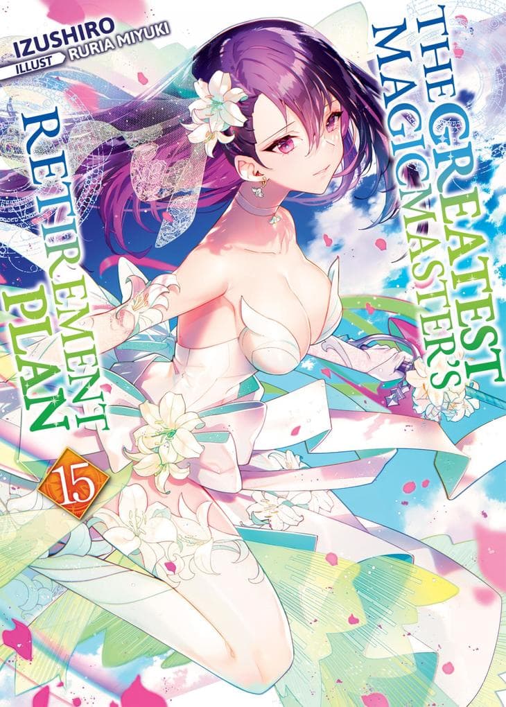 The Greatest Magicmaster's Retirement Plan: Volume 15