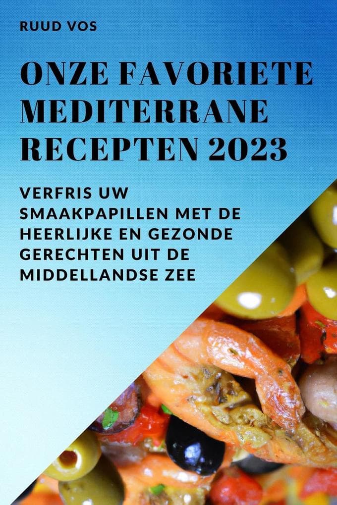 Onze favoriete Mediterrane recepten 2023