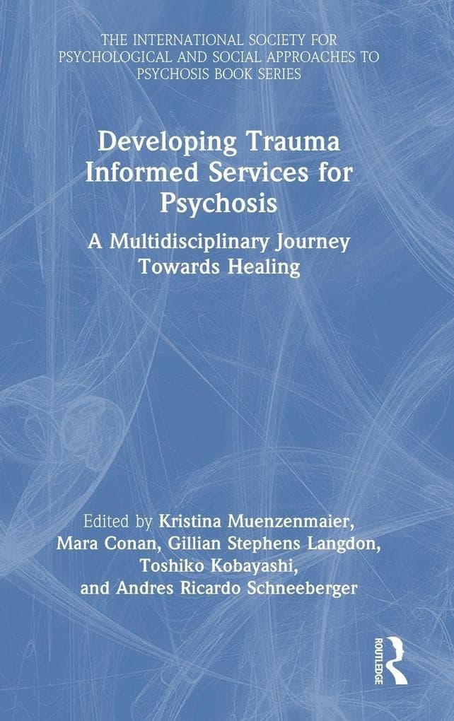 Developing Trauma Informed Services for Psychosis