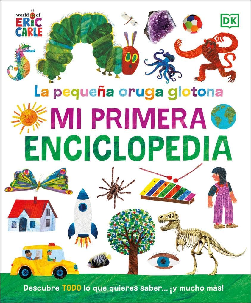 La Oruga Muy Hambrienta (the Very Hungry Caterpillar's Very First Encyclopedia)