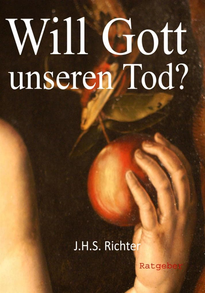 Will Gott unseren Tod?