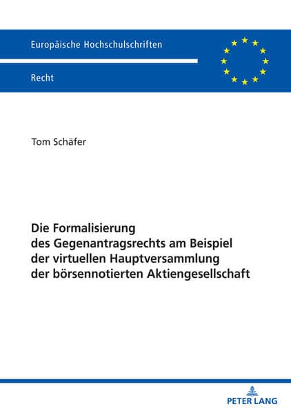 Die Formalisierung des Gegenantragsrechts am Beispiel der virtuellen Hauptversammlung der börsennotierten Aktiengesellschaft