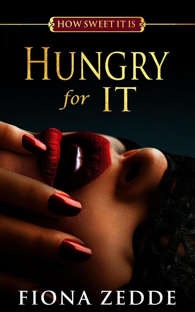 Hungry for It (How Sweet it Is, #2)