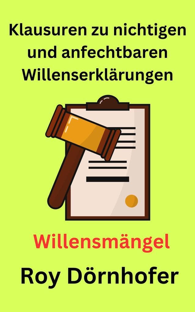 Klausuren zu nichtigen und anfechtbaren Willenserklärungen
