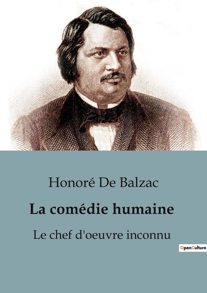La comédie humaine : Le chef d'oeuvre inconnu