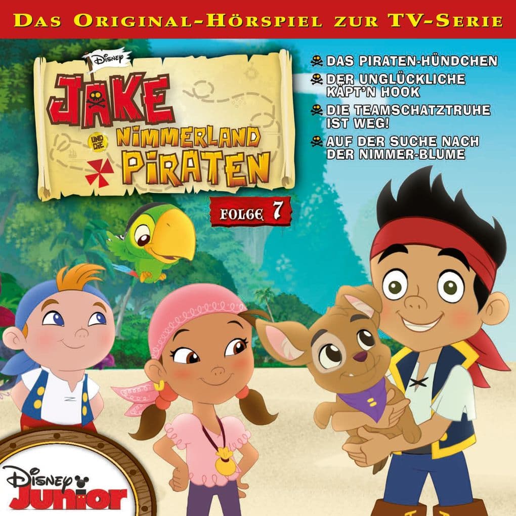 07: Das Piraten-Hündchen / Der unglückliche Käpt'n Hook / Die Teamschatztruhe ist weg! / Auf der Suche nach der Nimmer-Blume (Hörspiel zur Disney TV-Serie)