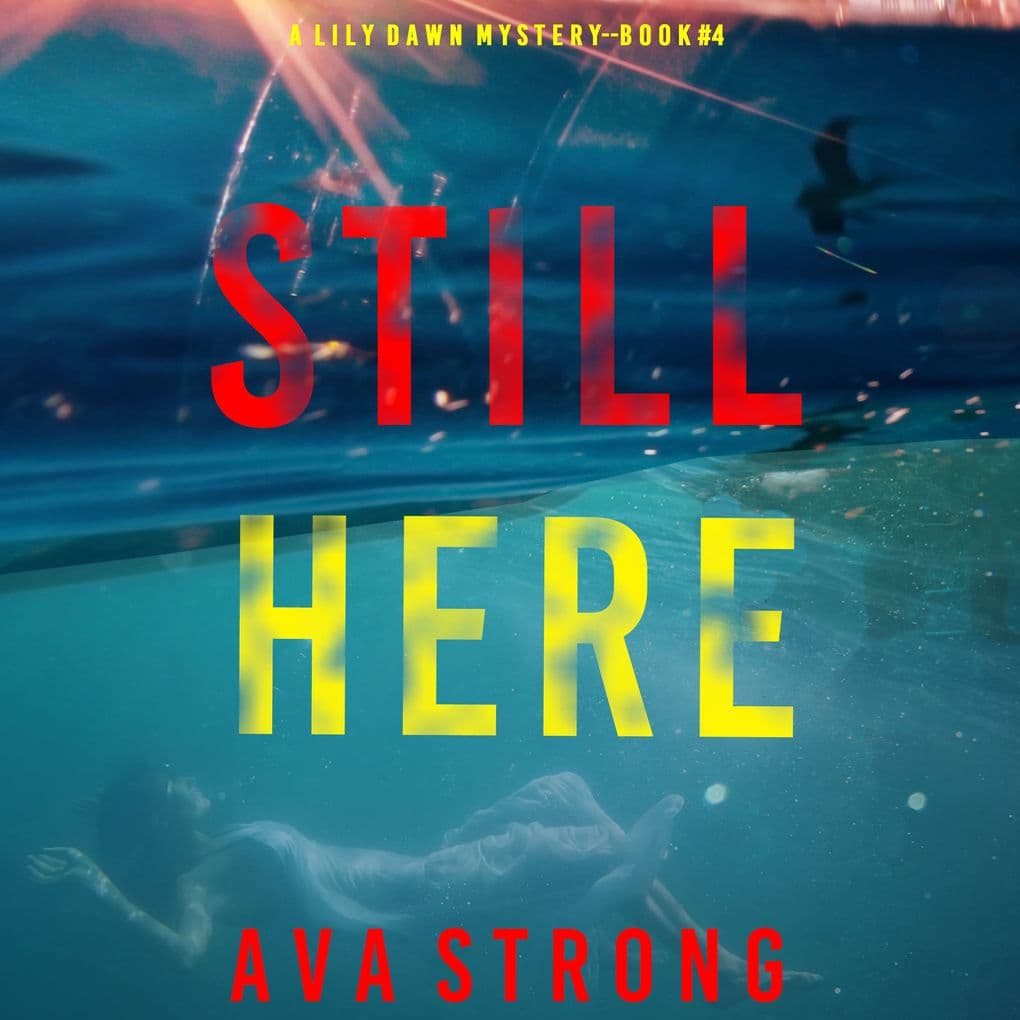 Still Here (A Lily Dawn FBI Suspense ThrillerBook 4)