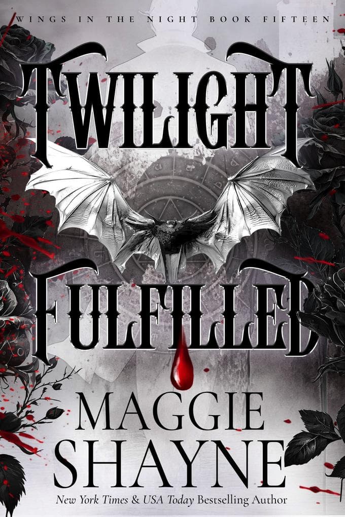 Twilight Fulfilled (Wings In the Night, #15)
