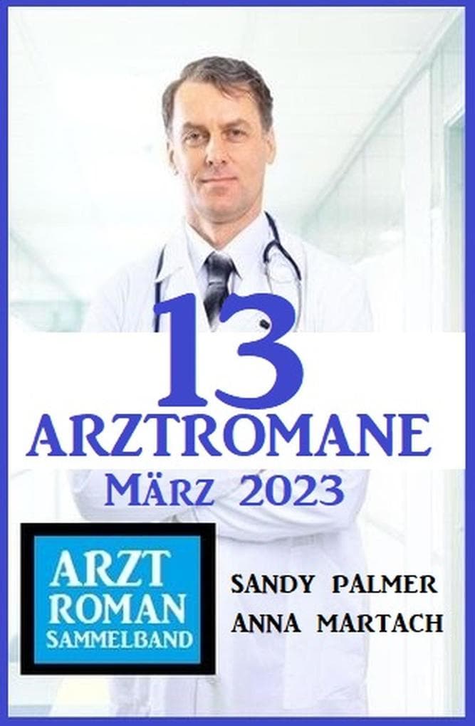 13 Arztromane März 2023