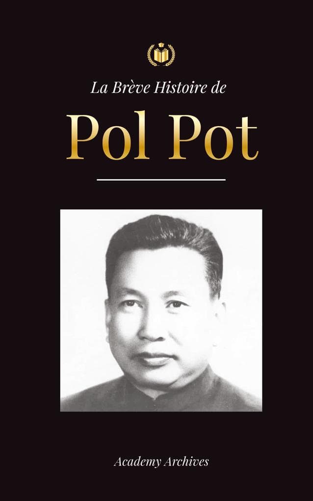 La Brève Histoire de Pol Pot