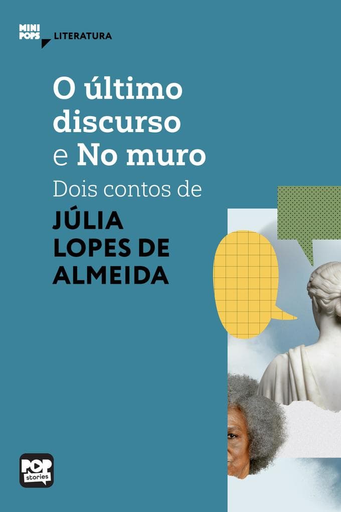 O último discurso e No muro: Dois contos de Júlia Lopes de Almeida