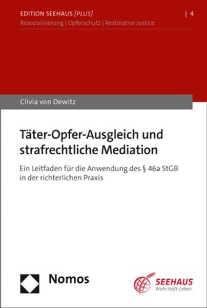 Täter-Opfer-Ausgleich und strafrechtliche Mediation
