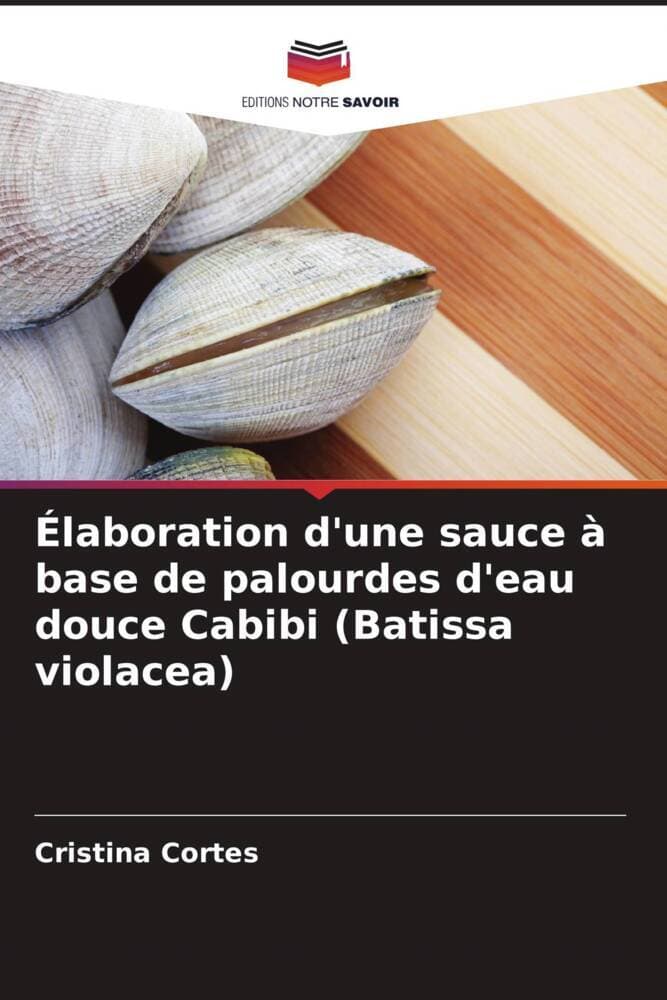 Élaboration d'une sauce à base de palourdes d'eau douce Cabibi (Batissa violacea)