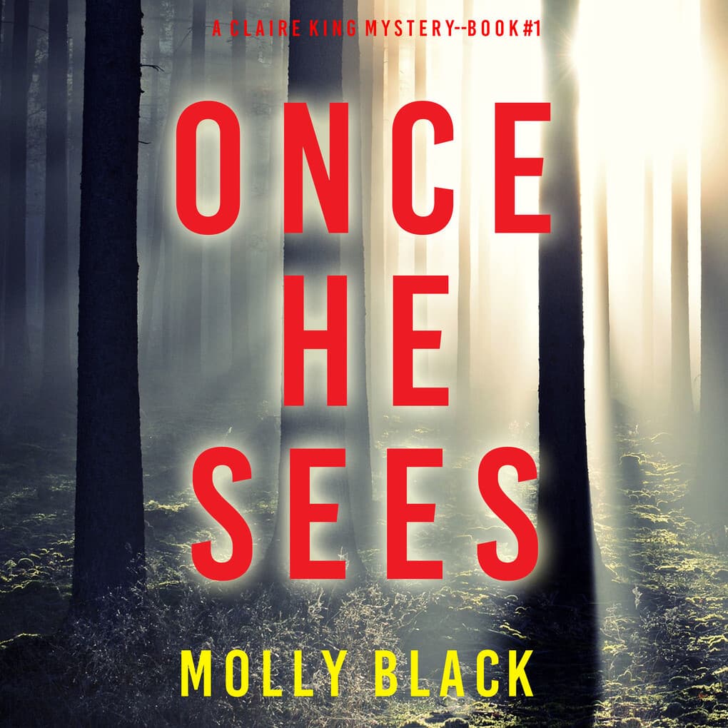 Once He Sees (A Claire King FBI Suspense ThrillerBook One)