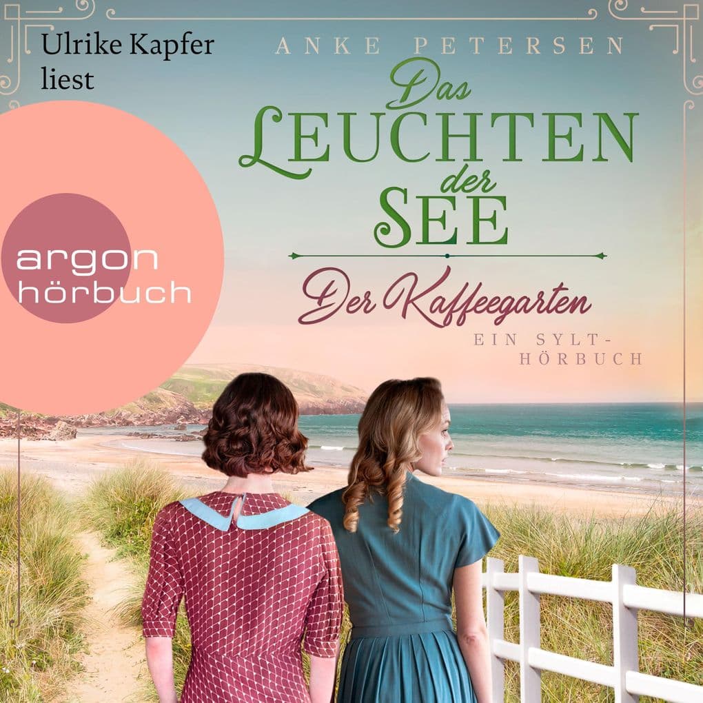 Der Kaffeegarten. Das Leuchten der See - Ein Sylt-Roman