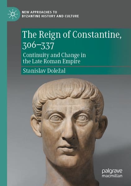 The Reign of Constantine, 306-337