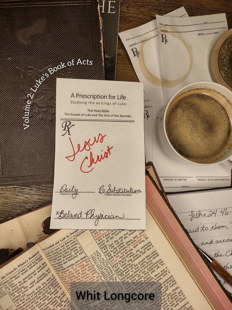 A Prescription for Life: Studying Luke's Book of Acts (A Prescription for Life: Studying the Writings of Luke, #2)
