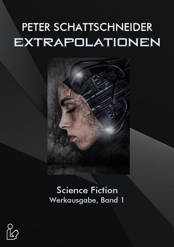 EXTRAPOLATIONEN - SCIENCE FICTION - WERKAUSGABE, BAND 1