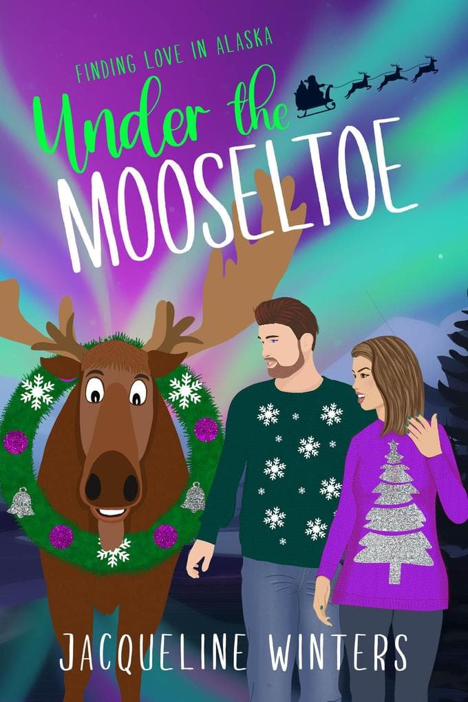 Under the Mooseltoe (Finding Love in Alaska, #5)