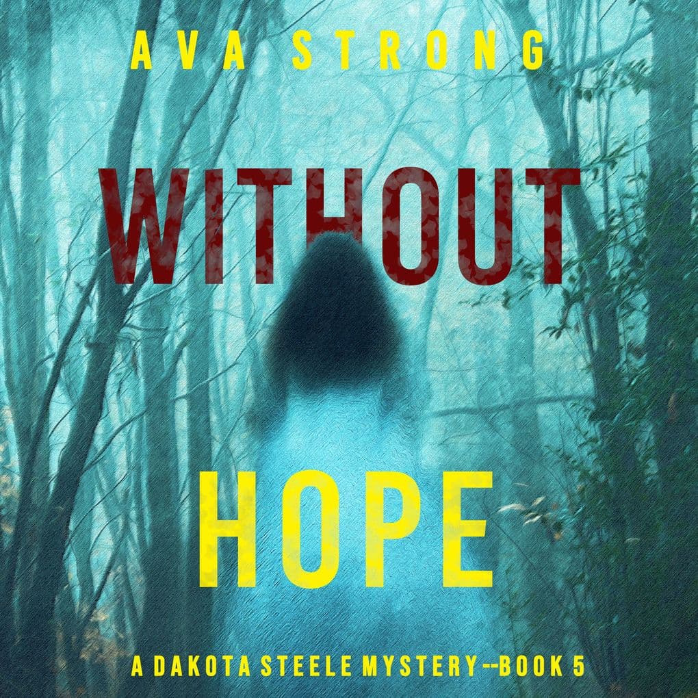 Without Hope (A Dakota Steele FBI Suspense ThrillerBook 5)