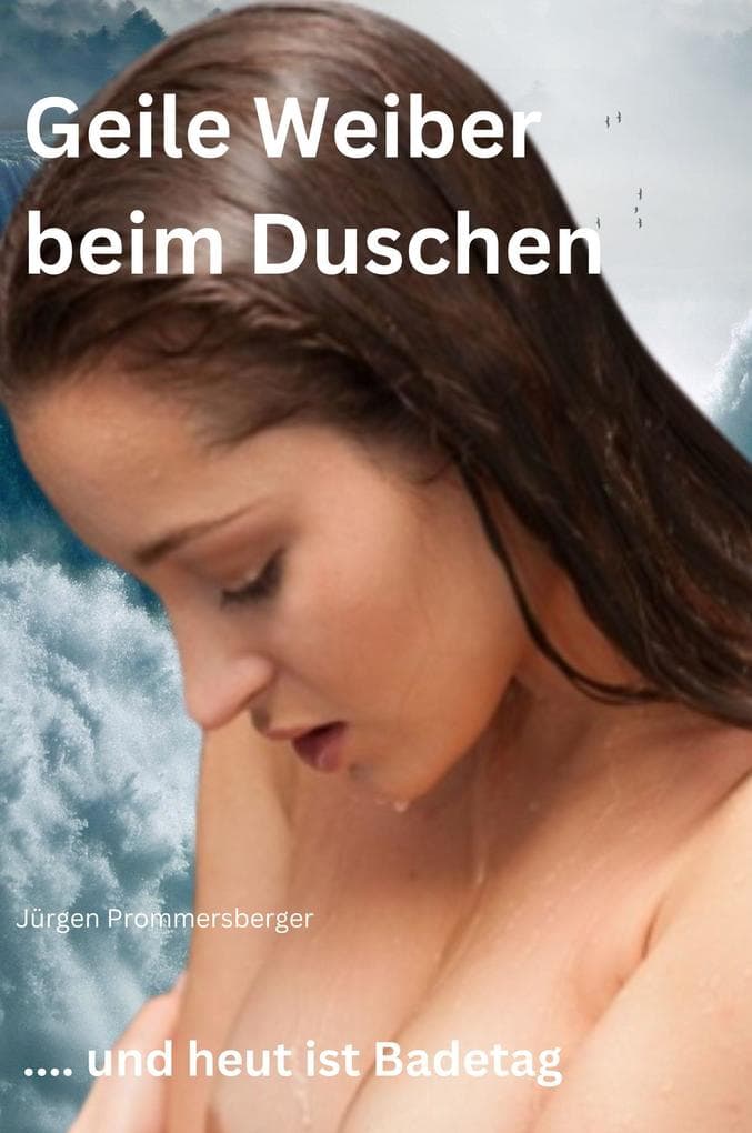 Geile Weiber beim Duschen
