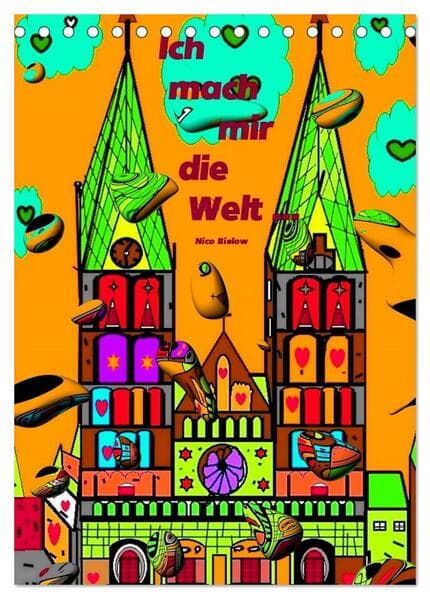 Ich mach mir die Welt - Popart von Nico Bielow (Tischkalender 2024 DIN A5 hoch), CALVENDO Monatskalender