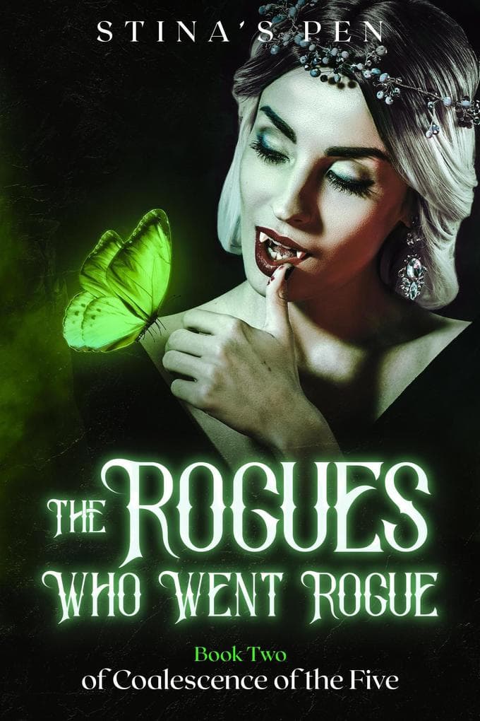 The Rogues Who Went Rogue (Coalescence of the Five, #2)
