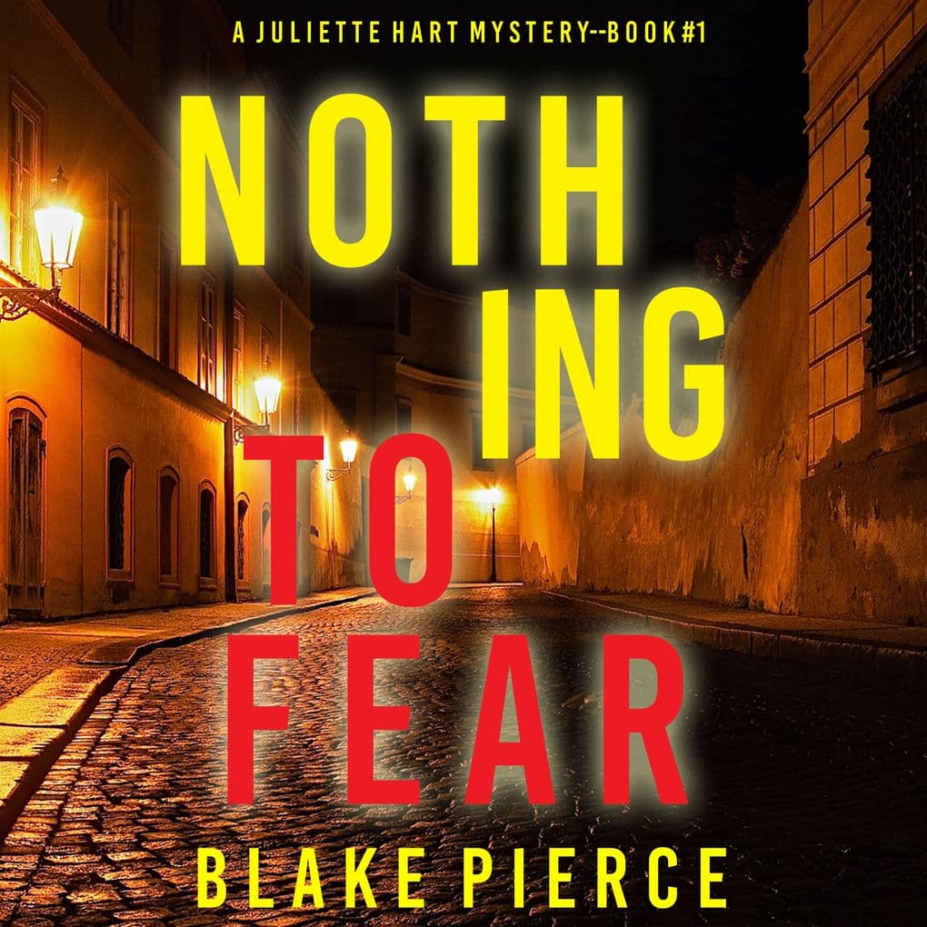 Nothing to Fear (A Juliette Hart FBI Suspense ThrillerBook One)