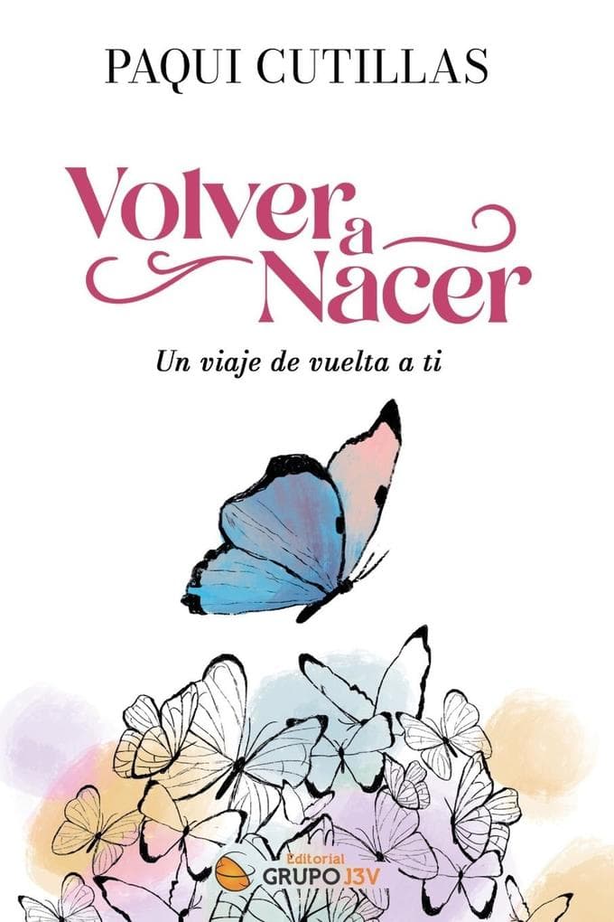 Volver a nacer: Un viaje de vuelta a ti - crecimiento personal