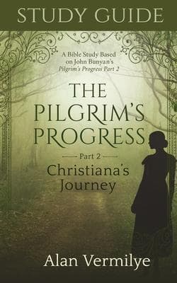 Study Guide on the Pilgrim's Progress Part 2 Christiana's Journey