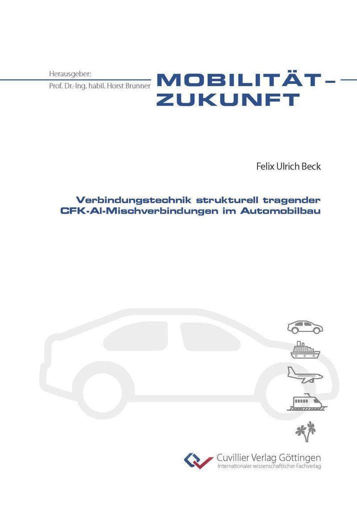 Verbindungstechnik strukturell tragender CFK-Al-Mischverbindungen im Automobilbau
